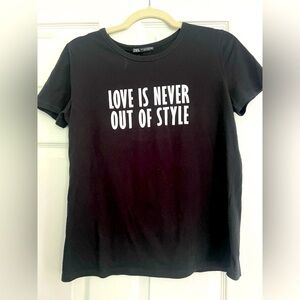 Zara Love is never out of style Tee
